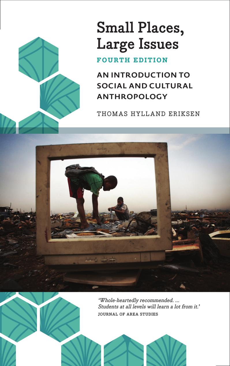 Anthropology, Culture and Society : Small Places, Large Issues : An Introduction to Social and Cultural Anthropology (4th Edition)