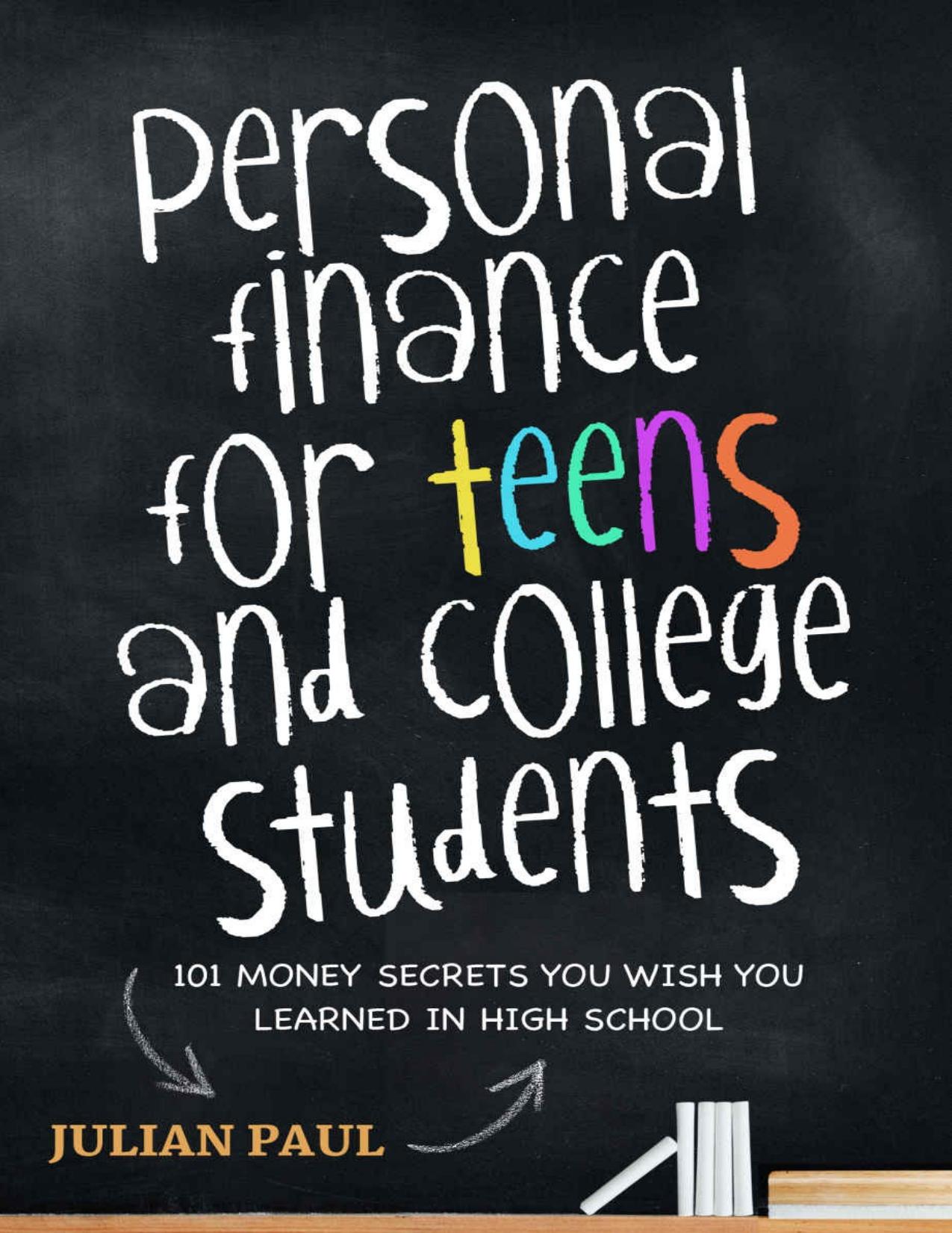 Personal Finance for Teens and College Students: 101 Money Secrets You Wish You Learned in High School