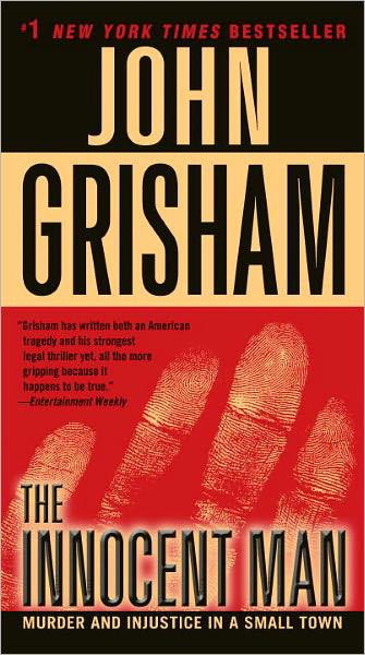 The Innocent Man: Murder and Injustice in a Small Town